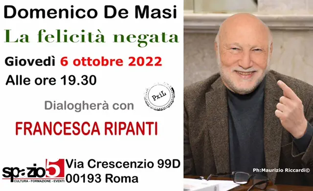 Roma, “La felicità negata” di Domenico De Masi a Spazio5 il 6 ottobre 2022