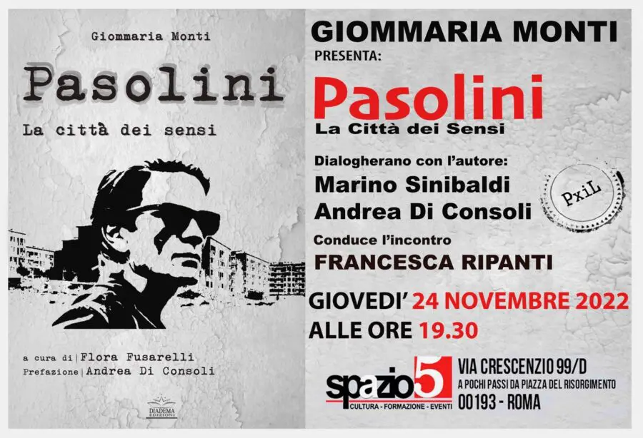 Roma, allo Spazio 5 Giommaria Monti presenterà il suo libro “Pasolini. La città dei sensi”